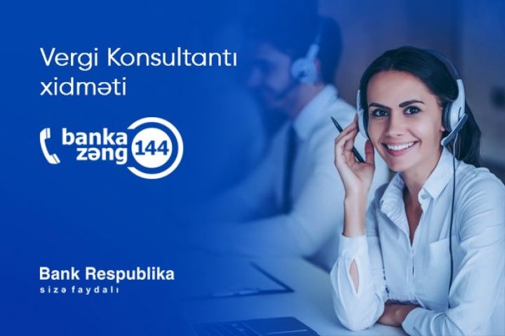 Bank Respublika müştərilərini ”Vergi konsultantı” xidməti ilə dəstəkləyəcək!