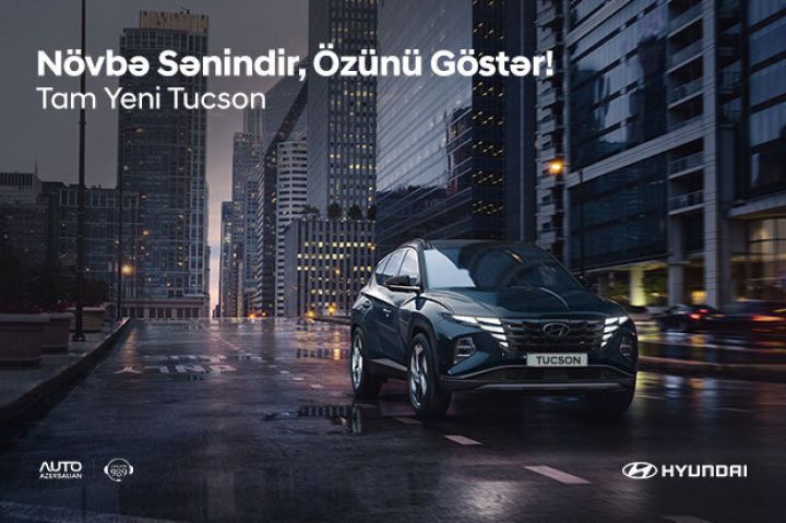 Tam Yeni TUCSON modeli artıq Hyundai satış mərkəzlərində