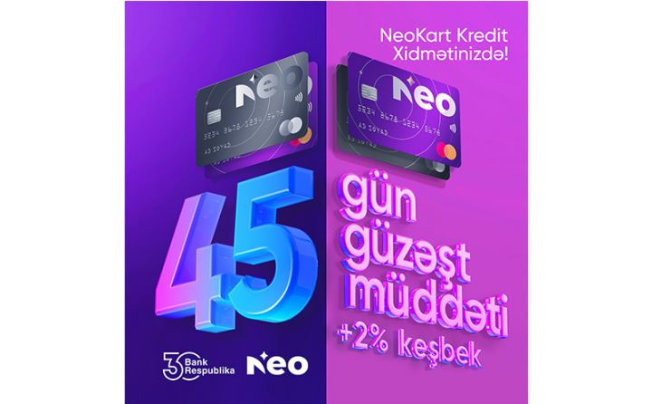 Bank Respublika müştərilərinə yeni NeoKart Kredit təqdim etdi!